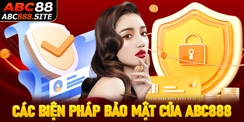 Các biện pháp bảo mật thông tin dữ liệu người dùng đang được abc888 sử dụng